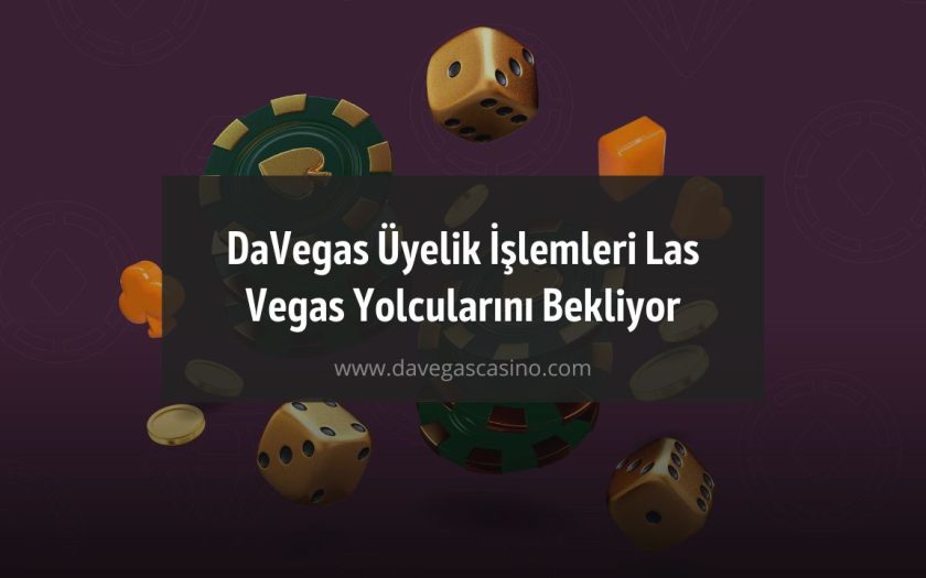 DaVegas Üyelik